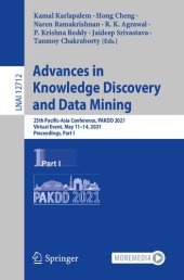 book Advances in Knowledge Discovery and Data Mining: 25th Pacific-Asia Conference, PAKDD 2021, Virtual Event, May 11–14, 2021, Proceedings, Part I (Lecture Notes in Computer Science, 12712)