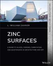 book Zinc Surfaces: A Guide to Alloys, Finishes, Fabrication, and Maintenance in Architecture and Art