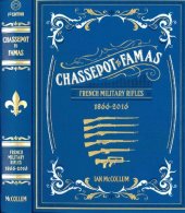 book Chassepot to Famas: French Military Rifles 1866-2016 (Signature Edition)