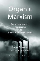 book Organic Marxism: An Alternative to Capitalism and Ecological Catastrophe