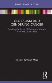 book Globalism and Gendering Cancer: Tracking the Trope of Oncogenic Women from the US to Kenya