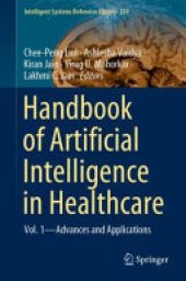 book Handbook of Artificial Intelligence in Healthcare: Vol. 1 - Advances and Applications