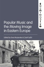 book Popular Music and the Moving Image in Eastern Europe