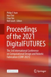 book Proceedings of the 2021 DigitalFUTURES: The 3rd International Conference on Computational Design and Robotic Fabrication (CDRF 2021)