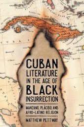 book Cuban Literature in the Age of Black Insurrection: Manzano, Plácido, and Afro-Latino Religion