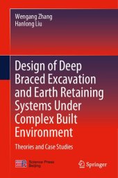 book Design of Deep Braced Excavation and Earth Retaining Systems Under Complex Built Environment: Theories and Case Studies