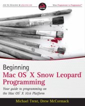 book Beginning Mac OS X Snow Leopard programming. Your guide to programming on the Mac OS ® X 10.6 Platform