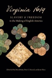 book Virginia 1619: Slavery and Freedom in the Making of English America