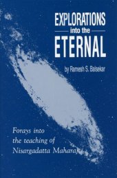 book Explorations into the Eternal: Forays from the Teaching of Nisargadatta Maharaj