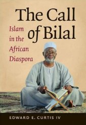 book The Call of Bilal: Islam in the African Diaspora