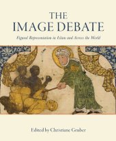 book The Image Debate: Figural Representation in Islam and Across the World