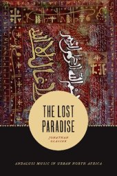 book The Lost Paradise: Andalusi Music in Urban North Africa