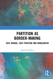 book Partition as Border-Making: East Bengal, East Pakistan and Bangladesh