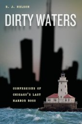 book Dirty Waters: Confessions of Chicago's Last Harbor Boss