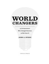 book World Changers: 25 Entrepreneurs Who Changed Business as We Knew It