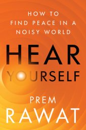 book Hear Yourself: How to Find Peace in a Noisy World