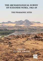 book The Archaeological Survey of Sudanese Nubia, 1963-69: The Pharaonic Sites (Sudan Archaeological Research Society Publication)