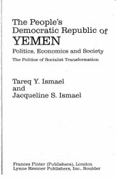 book The People's Democratic Republic of Yemen: Politics, Economics and Society: The Politics of Socialist Transformation