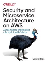 book Security and Microservice Architecture on AWS: Architecting and Implementing a Secured, Scalable Solution