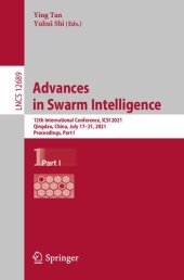 book Advances in Swarm Intelligence: 12th International Conference, ICSI 2021, Qingdao, China, July 17–21, 2021, Proceedings, Part I (Lecture Notes in Computer Science, 12689)