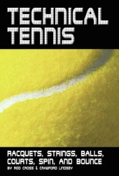 book Technical Tennis: Racquets, Strings, Balls, Courts, Spin, and Bounce