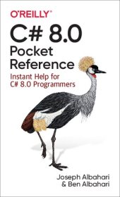 book C# 8.0 Pocket Reference: Instant Help for C# 8.0 Programmers