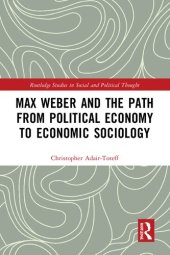 book Max Weber and the Path from Political Economy to Economic Sociology