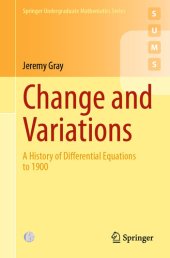 book Change and Variations: A History of Differential Equations to 1900