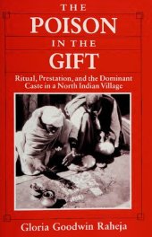 book The Poison in the Gift: Ritual, Prestation, and the Dominant Caste in a North Indian Village