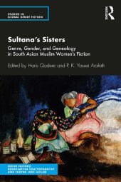 book Sultana’s Sisters: Genre, Gender, and Genealogy in South Asian Muslim Women's Fiction