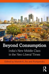 book Beyond Consumption: India’s New Middle Class in the Neo-Liberal Times