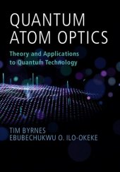 book Quantum Atom Optics: Theory and Applications to Quantum Technology