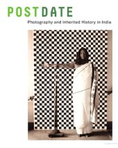 book Postdate: Photography and Inherited History in India