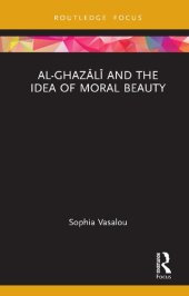 book Al-Ghazali and the Idea of Moral Beauty