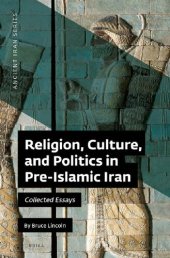 book Religion, Culture, and Politics in Pre-Islamic Iran: Collected Essays