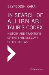 book In Search of Ali Ibn Abi Talib's Codex: History and Traditions of the Earliest Copy of the Qur'an