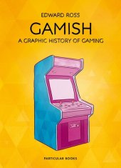 book Gamish : A Graphic History of Gaming