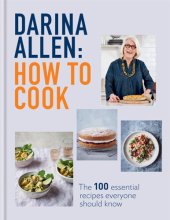 book How to Cook: The 100 Essential Recipes Everyone Should Know