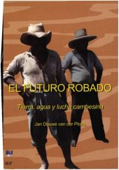 book El futuro robado: tierra, agua y lucha campesina