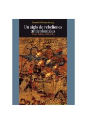 book Un siglo de rebeliones anticoloniales: Perú y Bolivia 1700-1783