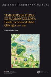 book Temblores de tierra en el jardín del Edén : desastre, memoria e identidad : Chile, siglos XVI-XVIII