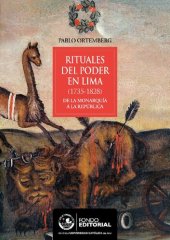 book Rituales del poder en Lima (1735-1828): de la Monarquía a la República