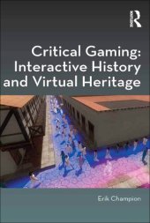 book Critical Gaming: Interactive History and Virtual Heritage