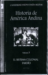 book Historia de América Andina. Volumen 3: El sistema colonial tardío