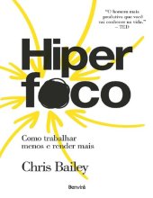 book Hiperfoco: Como trabalhar menos e render mais