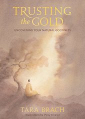 book Trusting the Gold: Uncovering Your Natural Goodness