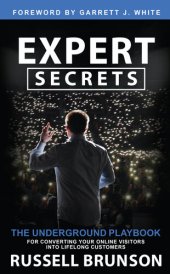 book Expert Secrets: The Underground Playbook for Converting Your Online Visitors into Lifelong Customers