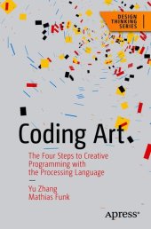 book Coding Art: The Four Steps to Creative Programming with the Processing Language (Design Thinking)