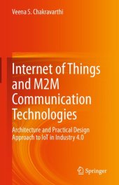 book Internet of Things and M2M Communication Technologies: Architecture and Practical Design Approach to IoT in Industry 4.0