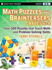 book Math Puzzles and Games, Grades 6-8: Over 300 Reproducible Puzzles that Teach Math and Problem Solving